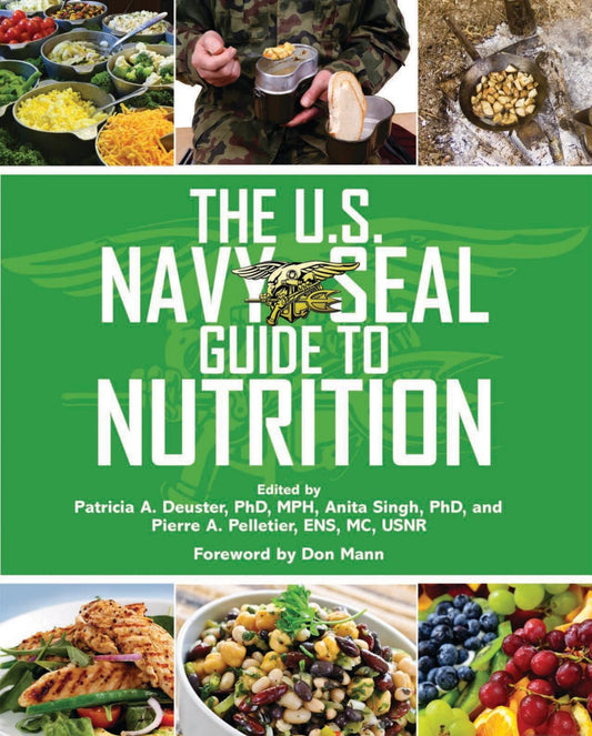 The U.S. Navy SEAL Guide to Nutrition