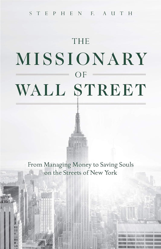 This image features the cover of the book "The Missionary of Wall Street" by Stephen F. Auth.
