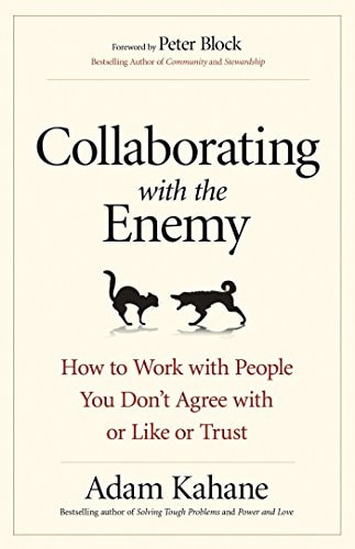 This image features the cover of the book "Collaborating with the Enemy" by Adam Kahane. The cover design is minimalist, utilizing a clean and simple layout to communicate the book’s title and the author’s name.