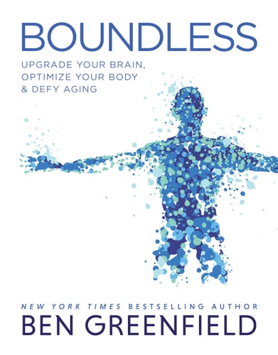 Book cover of 'Boundless: Upgrade Your Brain, Optimize Your Body & Defy Aging' by Ben Greenfield, featuring a graphic of a person made up of blue particles.