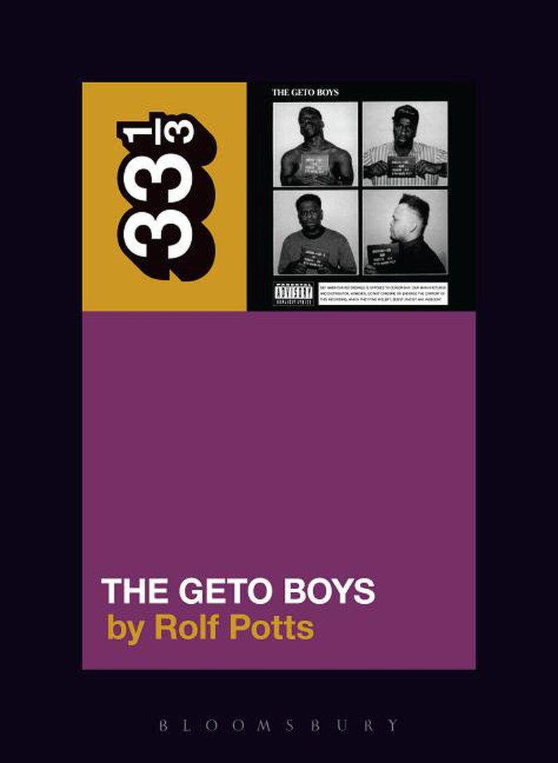 The image displays the cover of a book titled "The Geto Boys: 33 1/3" by Rolf Potts. The cover features a bold, simplistic design with a yellow and purple color scheme.
