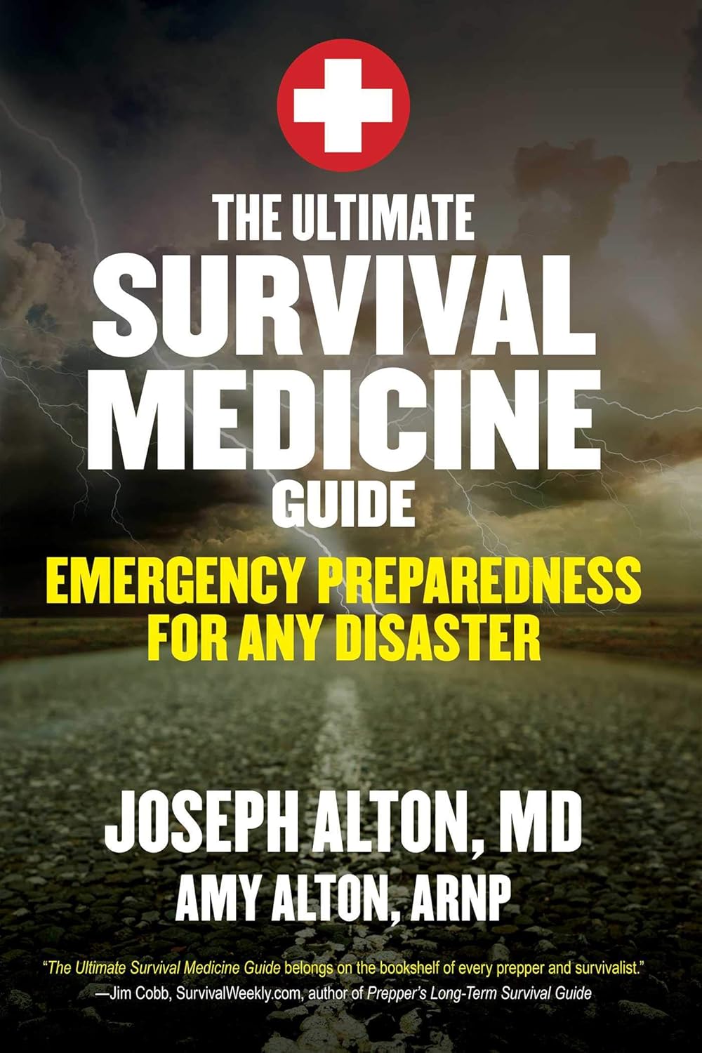 Cover of the book 'The Ultimate Survival Medicine Guide: Emergency Preparedness for Any Disaster' by Joseph Alton, MD, and Amy Alton, ARNP, featuring a stormy background with lightning and a red medical cross symbol.