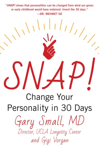 Book cover of 'SNAP! Change Your Personality in 30 Days' by Gary Small, MD and Gigi Vorgan with a red hand icon.