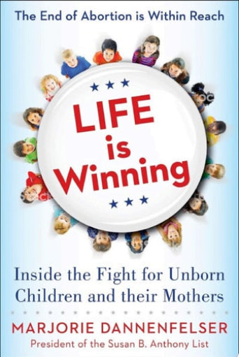 Book cover of 'Life is Winning' by Marjorie Dannenfelser, with children's faces around a central circle, on a light blue background.