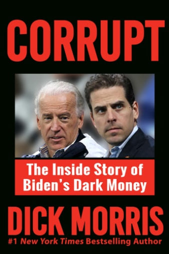 Book cover of 'Corrupt: The Inside Story of Biden's Dark Money' by Dick Morris with images of two men.