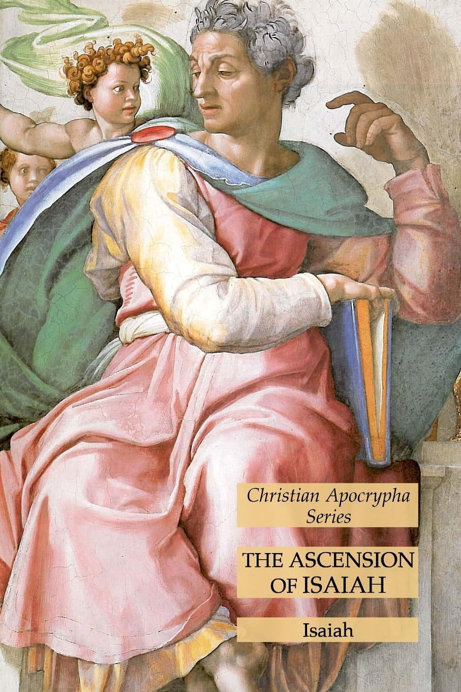 Book cover for 'The Ascension of Isaiah' from the Christian Apocrypha Series, featuring a reproduction of a classical painting of Isaiah with children, overlaid with tan text boxes.