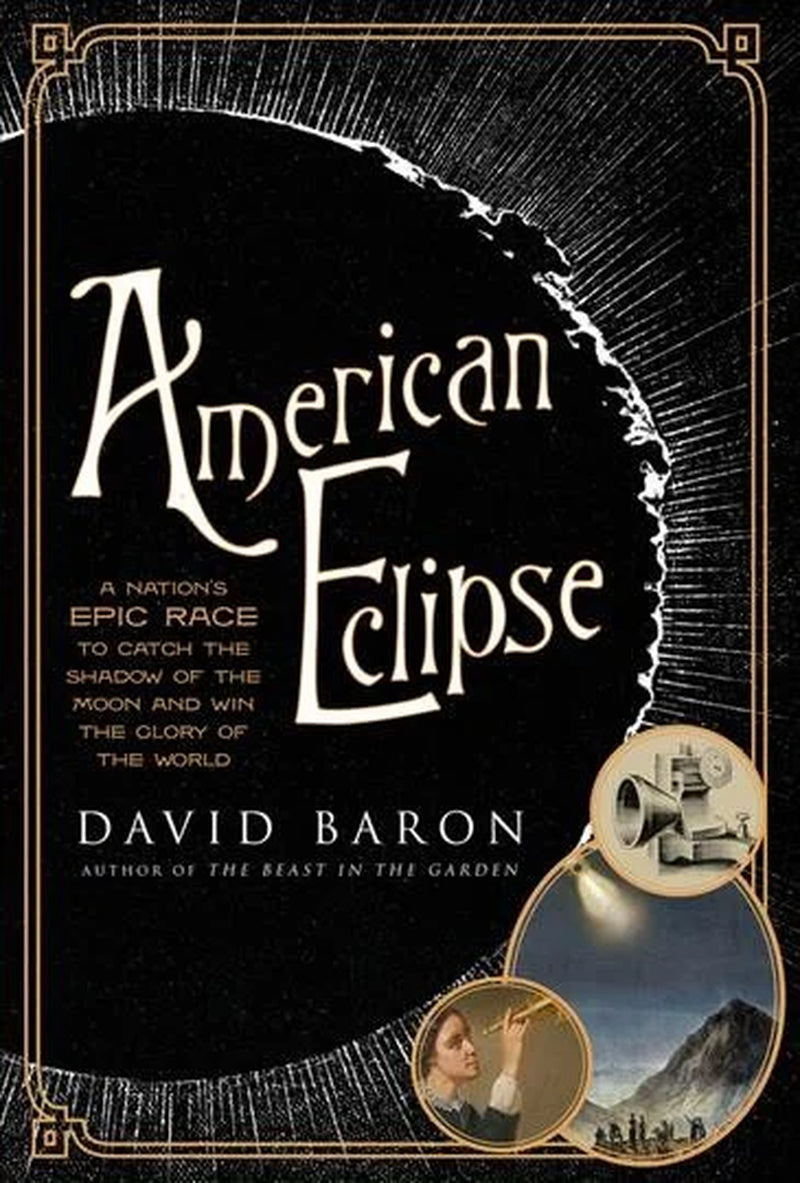 Cover of the book 'American Eclipse' by David Baron featuring an illustration of a total solar eclipse and notable characters from the story.