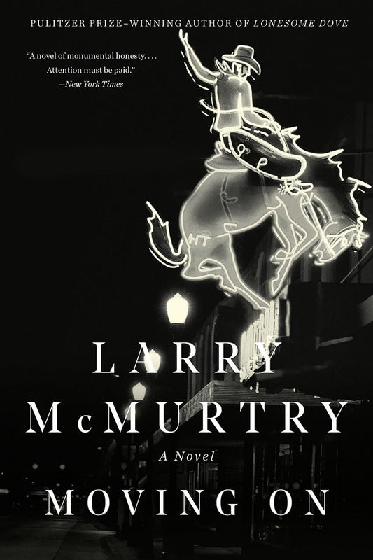 Book cover of 'Moving On [Houston Book Series: Book-1]: A Novel (ISBN: 9781631493492)' by Larry McMurtry, featuring a silhouette of a person on a horse against a dark background.