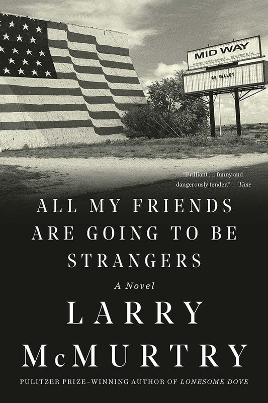 Book cover of 'All My Friends Are Going to Be Strangers: A Novel' by Larry McMurtry, featuring a flag-themed backdrop and the author's name.
