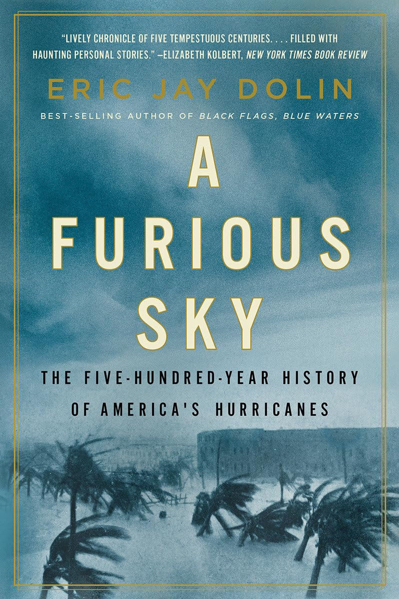 Book cover for 'A Furious Sky' by Eric Jay Dolin, featuring a stormy blue sky and hurricane imagery with large cream title text and black subtitle text.
