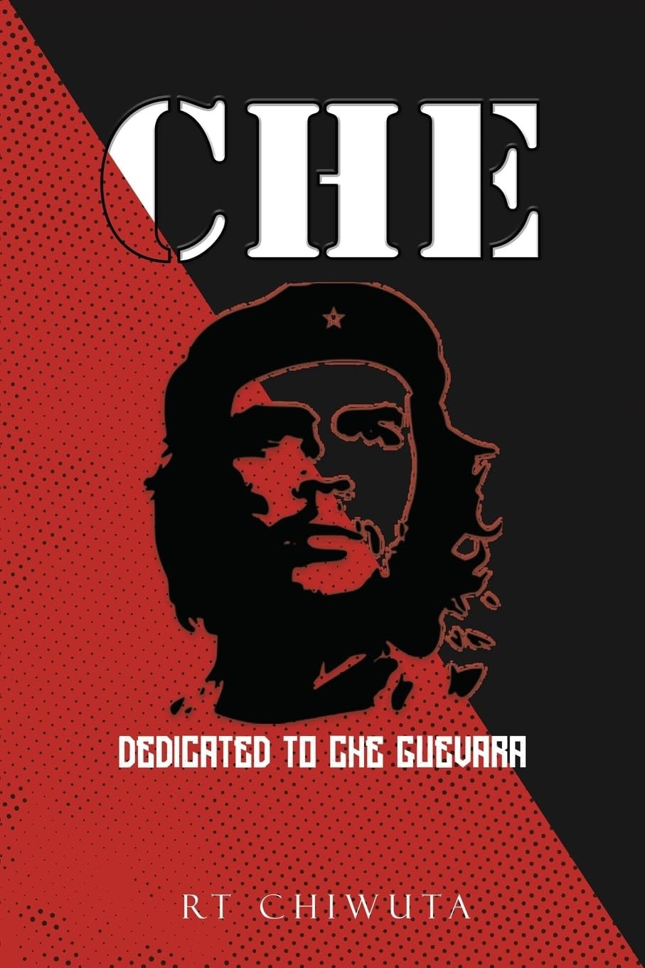 Book cover with silhouette of a person and text 'CHE' and 'DEDICATED TO CHE GUEVARA' on a red and black background.