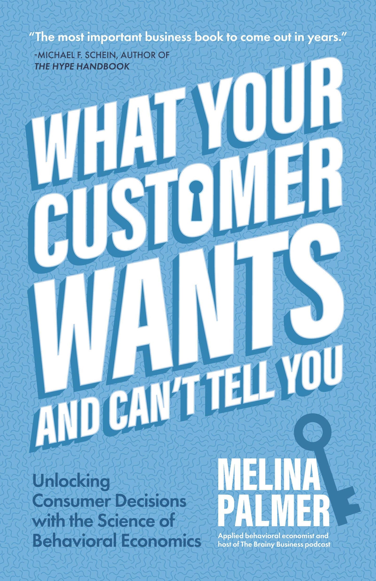 Book cover of 'What Your Customer Wants and Can't Tell You' by Melina Palmer on a blue background