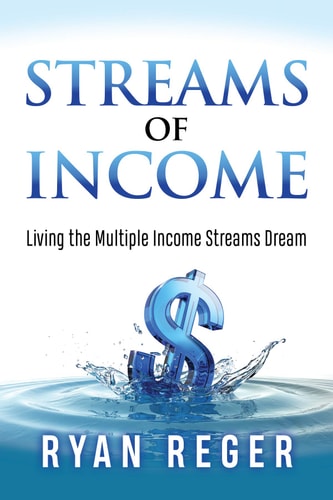 Book cover for 'Streams of Income: Living the Multiple Income Streams Dream' by Ryan Reger, featuring a water splash with a dollar sign in the center.