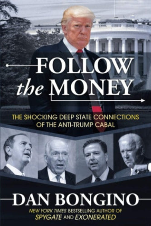 Book cover of 'Follow the Money' by Dan Bongino featuring images of political figures and the White House in the background.