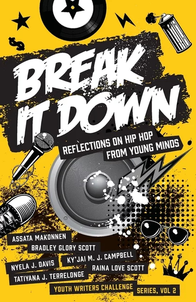 Book cover for 'Break It Down [Youth Writers Challenge Series | Volume-2]: Reflections on Hip Hop from Young Minds' featuring a graphic design with a microphone, records, and the title text on a yellow background.