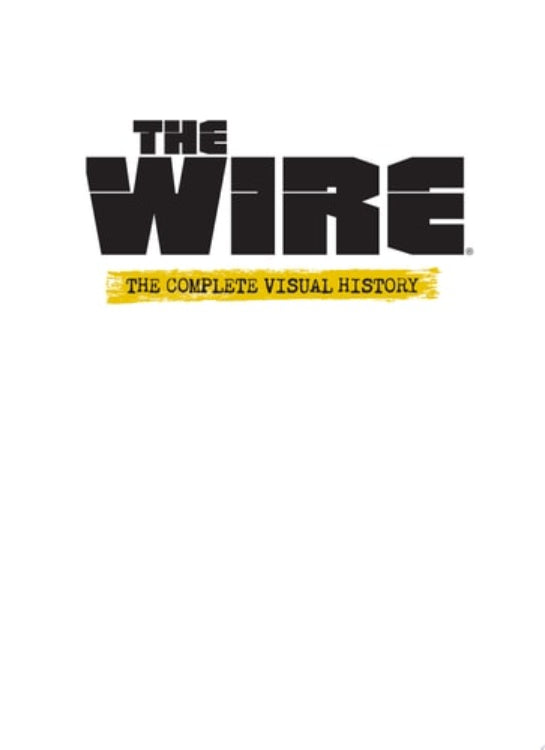 Book cover of 'The Wire: The Complete Visual History' with black text on a white background
