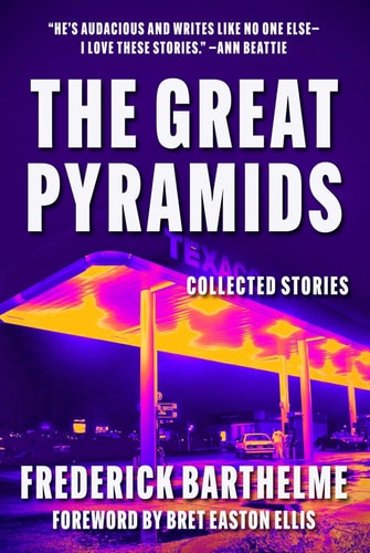 Book cover of 'The Great Pyramids' by Frederick Barthelme, and with a Foreword by Bret Easton Ellis, showcasing a Texaco gas station in the background