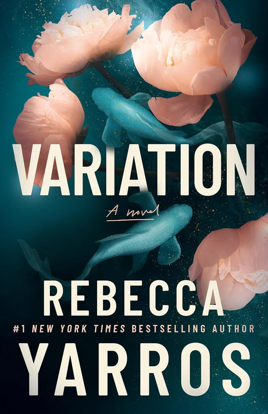 Book cover of 'Variation' by Rebecca Yarros with flowers in the background