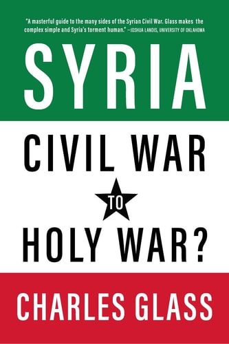Book cover of 'Syria: Civil War to Holy War?' by Charles Glass with a green, white, and red design.