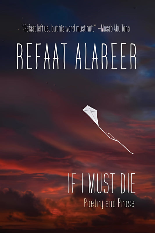 Book cover of 'Refaat Alareer: If I Must Die' with a kite against a sunset sky.