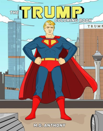 Coloring book cover featuring a superhero-like figure Donald Trump wearing a ca with 'The Trump Coloring Book' title.