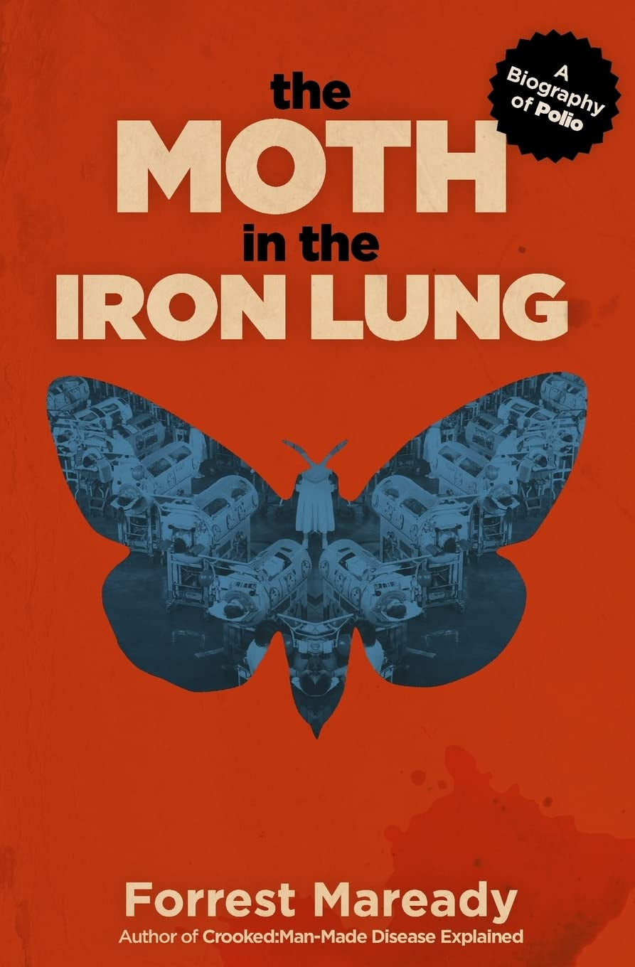 Book cover of 'The Moth in the Iron Lung' by Forrest Maready featuring a blue moth on an orange background with a subtitle that reads 'A Biography of Polio'.