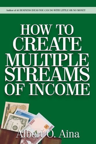 A book cover titled 'How to Create Multiple Streams of Income' by Albert O. Aina, featuring an image of money and a pen.