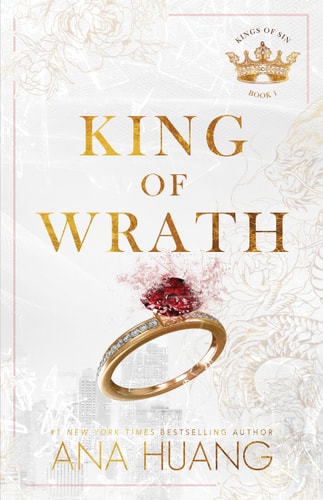 The cover of the book 'King of Wrath' by Ana Huang featuring an image of a ring with a red gemstone on a white background with floral patterns and text.
