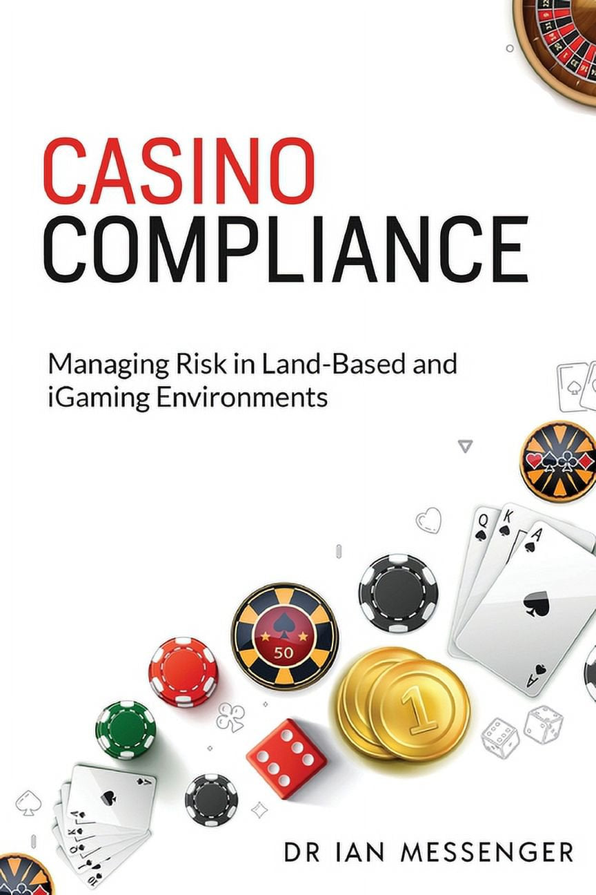 Book cover for 'Casino Compliance: Managing Risk in Land-Based and iGaming Environments' by Dr. Ian Messenger, featuring a collage of gambling-related images like dice, cards, and coins.
