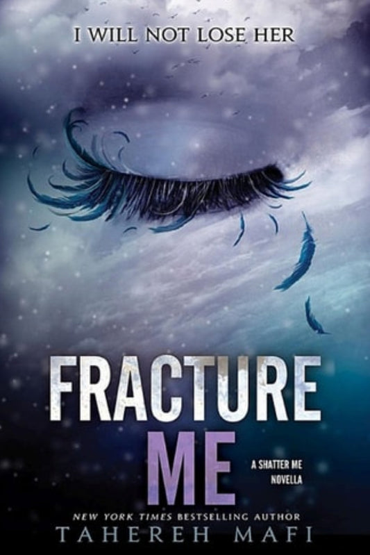 Book cover of 'Fracture Me' by Tahereh Mafi with a stylized eye and feathers.