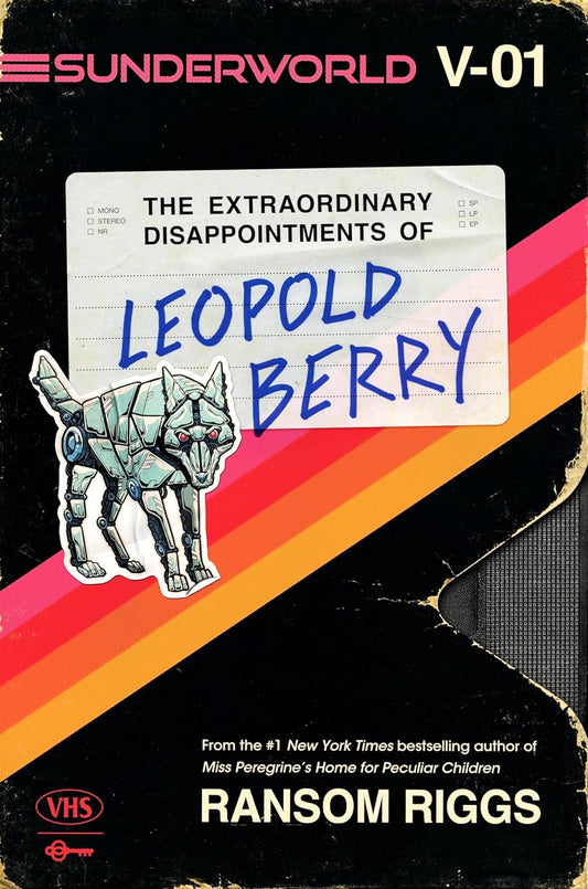 Book cover of 'Sunderworld, Vol. I: The Extraordinary Disappointments of Leopold Berry' by Ransom Riggs with a graphic of a raccoon and a box of VHS tapes.
