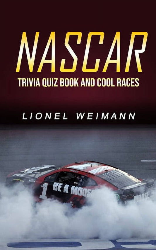 Book front cover of "Nascar: Trivia Quiz Book and Cool Races" by Lionel Weimann, Featuring a Nascar racing car #1 smoking out.