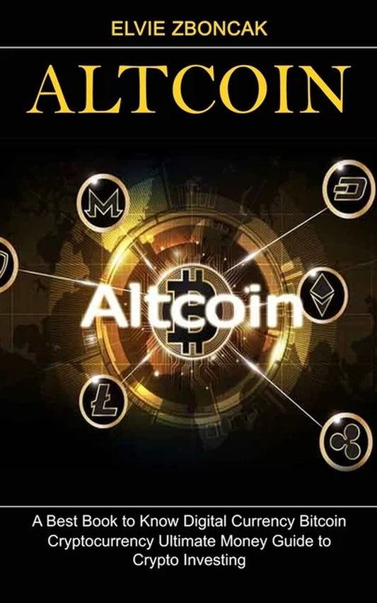 Book cover of 'Altcoin: A Best Book to Know Digital Currency Bitcoin' by Elvie Zboncak featuring a stylized graphic of a coin with various cryptocurrency symbols.