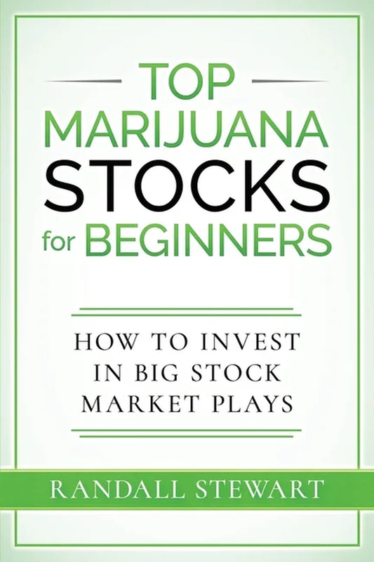 This image displays the cover of the book titled "Top Marijuana Stocks for Beginners" by Randall Stewart. The cover design is straightforward and informative, featuring the title prominently at the top in bold, green lettering.