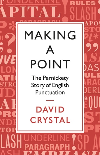 This image displays the cover of the book "Making a Point: The Pernickety Story of English Punctuation" by David Crystal. The cover design is straightforward yet informative, featuring a white rectangular title box centered on a red background that includes various punctuation marks in different colors.