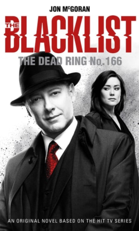 Book cover for 'The Blacklist: The Dead Ring No. 166 (ISBN: 9781783298068)' featuring a man in a suit and hat with a woman in the background, in a style reminiscent of a classic film poster.