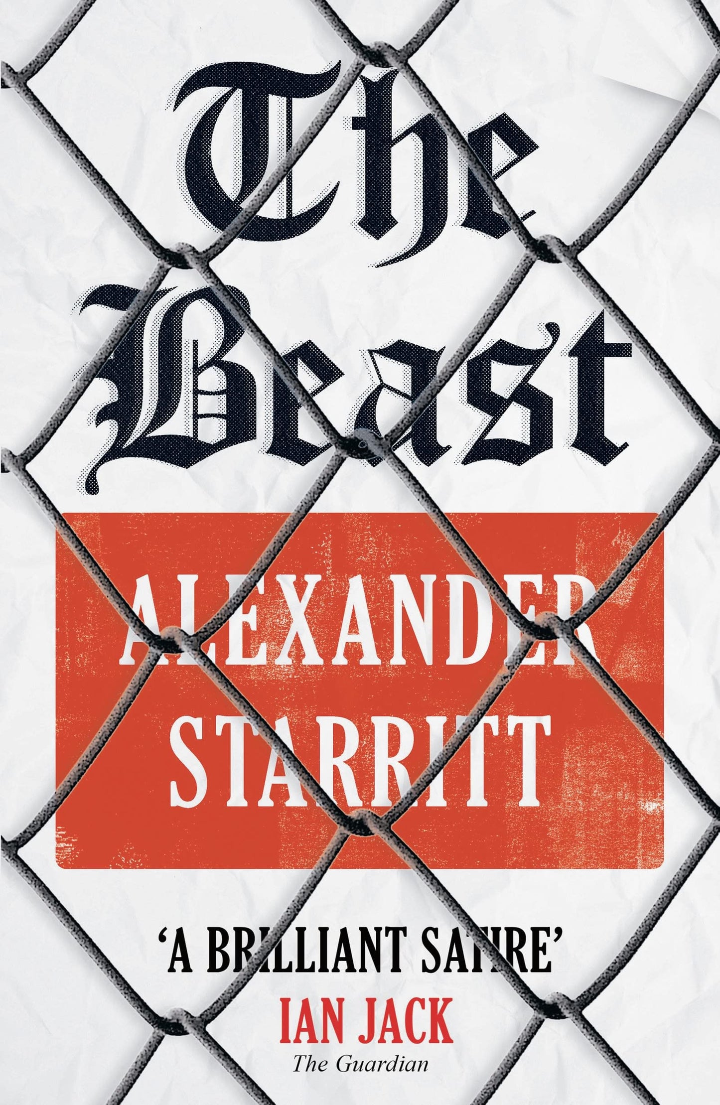 Book cover of 'The Beast' by Alexander Starritt with a newspaper design and chain-link fence.