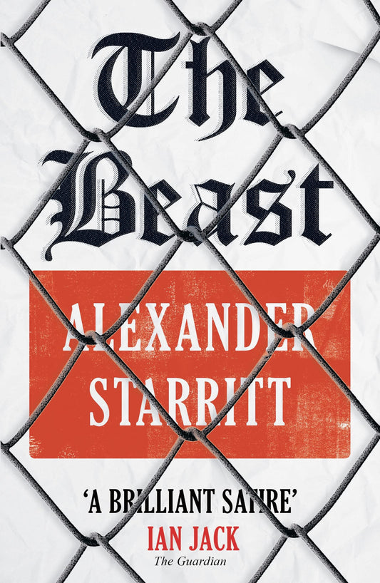 Book cover of 'The Beast' by Alexander Starritt with a newspaper design and chain-link fence.