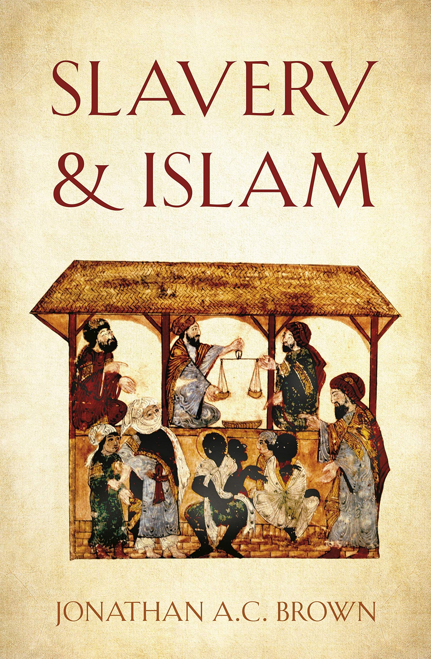 Book cover of 'Slavery & Islam' by Jonathan A.C. Brown with an illustration of a slave market.