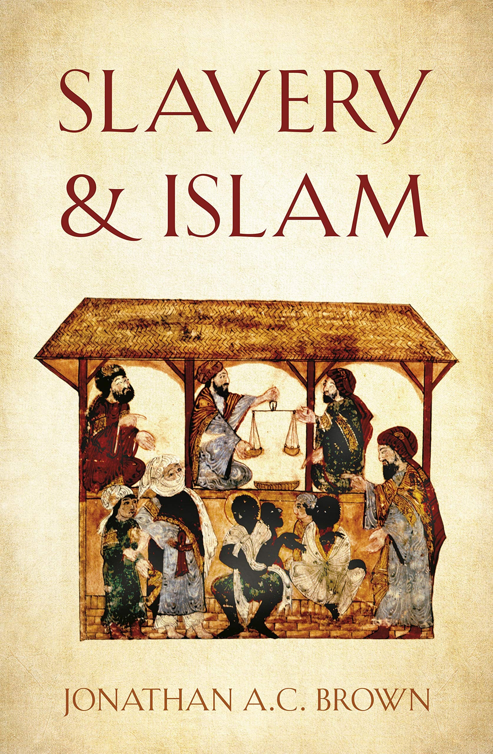 Book cover of 'Slavery & Islam' by Jonathan A.C. Brown with an illustration of a slave market.