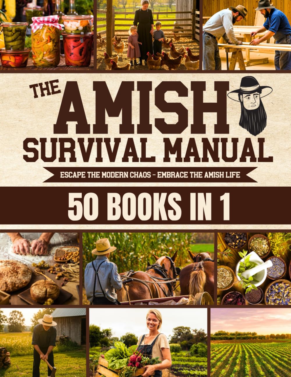 The Complete Amish Survival Manual: Break the Chains of Modern Slavery and Achieve Self-Sufficiency | Herbal Remedies, DIY Projects, Canning, Survival Skills, and Off-Grid Living by Isaiah Schwartz