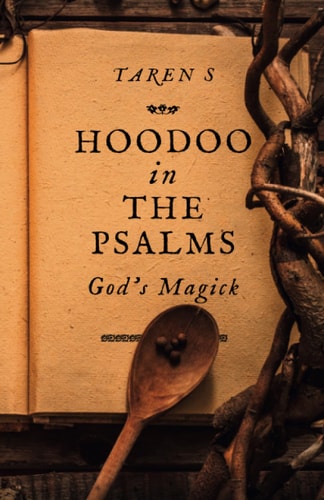 Book titled 'Hoodoo in The Psalms: God's Magick' with a wooden spoon and rustic elements.