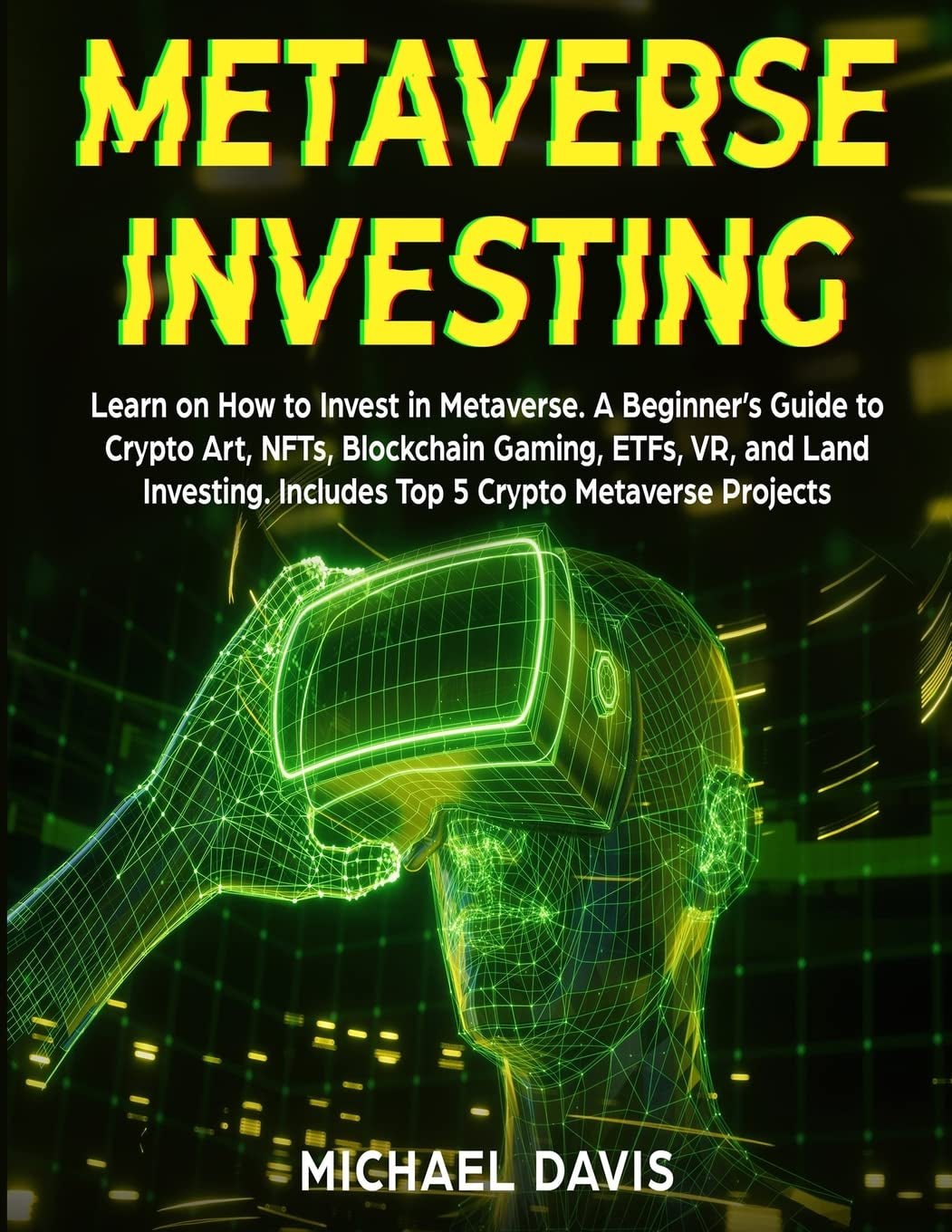 The cover of the book 'Metaverse Investing' by Michael Davis, featuring a digital illustration of a person wearing a VR headset with a graphic background.