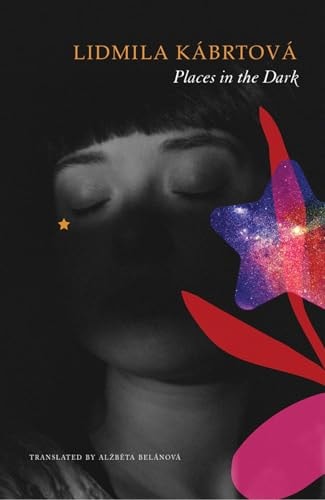 Places in the Dark: Short Stories [The Czech List] by Lidmila Kabrtova