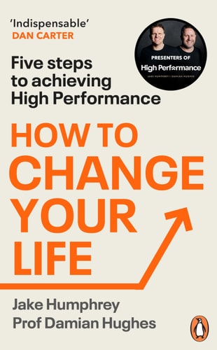 This image displays the cover of a self-help book titled "How to Change Your Life" by Jake Humphrey and Prof Damian Hughes. The cover design is straightforward and compelling, featuring a vibrant orange arrow graphic that points upwards, symbolizing change and improvement.