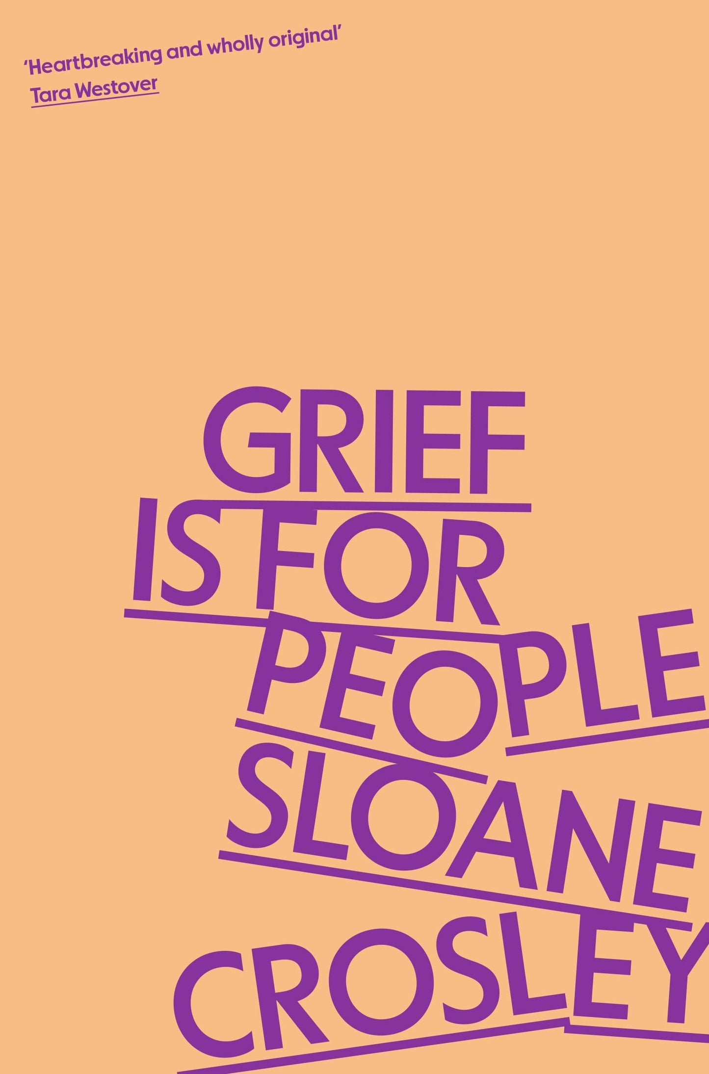 Book cover of 'Grief is for People' by Sloane Crosley with purple text on a beige background.
