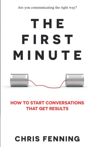 The cover of the book 'The First Minute' by Chris Fenning features two tin cans connected by a red string, symbolizing communication.
