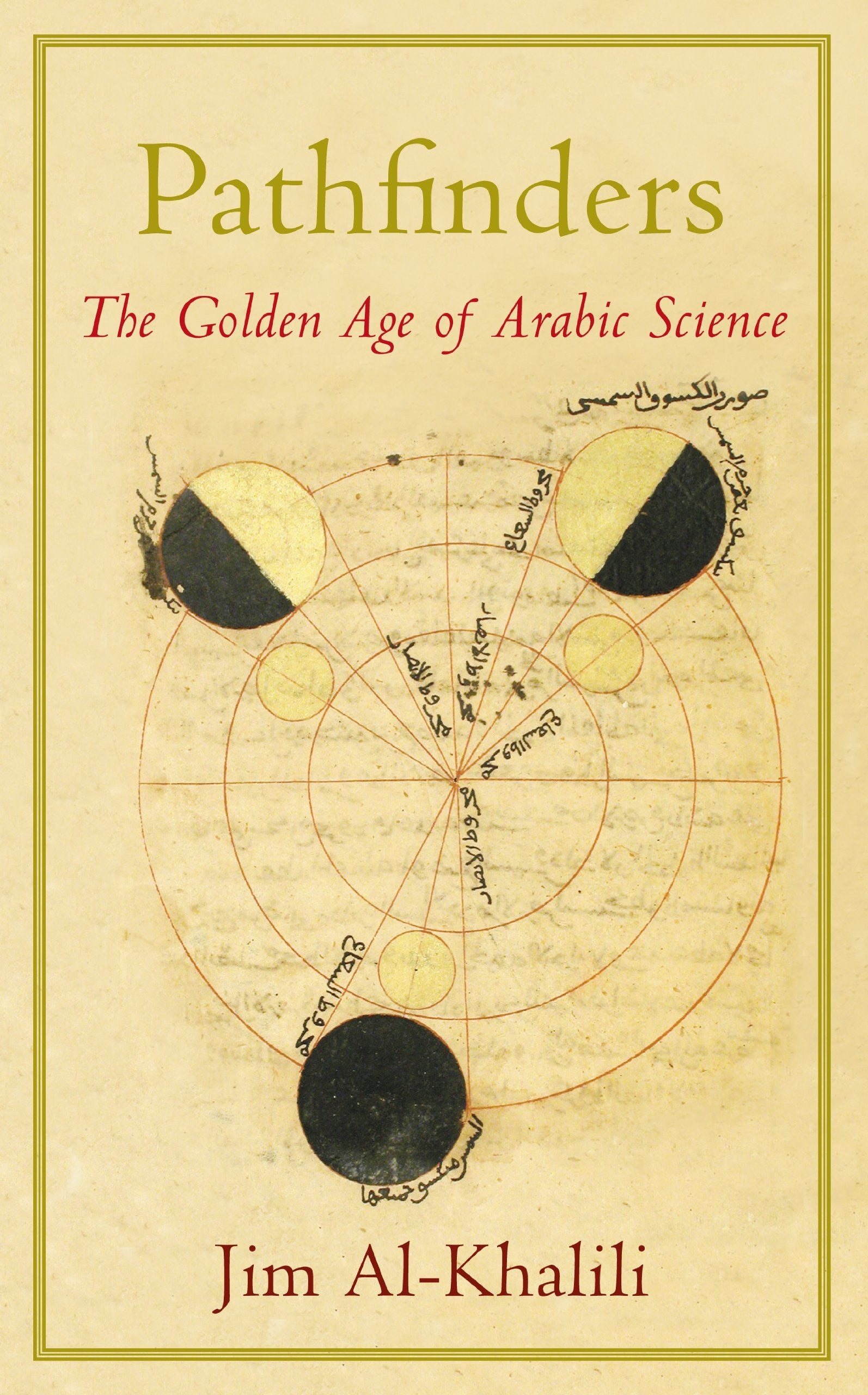Book cover of 'Pathfinders: The Golden Age of Arabic Science' by Jim Al-Khalili with astrological diagram on a beige background.