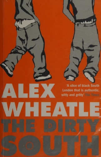 Book cover of 'The Dirty South' by Alex Wheatle with an orange background and black and white illustrations.