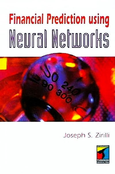 Financial Prediction Using Neural Networks by Joseph S. Zirilli